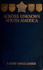 Across Unknown South America Vol. 2
