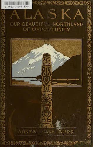 American Southwest - Alaska, Our Beautiful Northland of Opportunity
