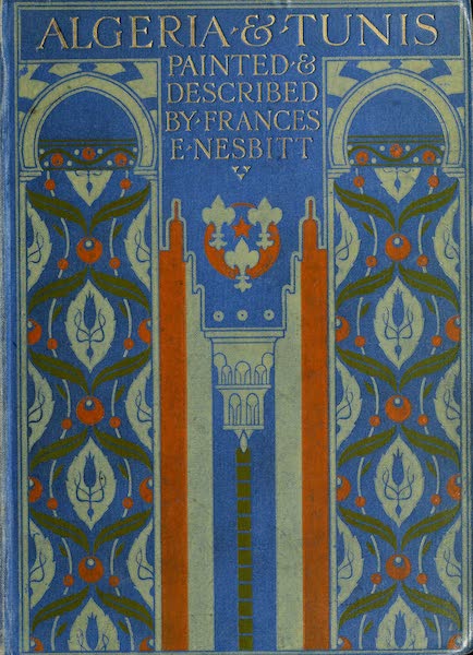 Algeria and Tunis, Painted and Described - Front Cover (1906)