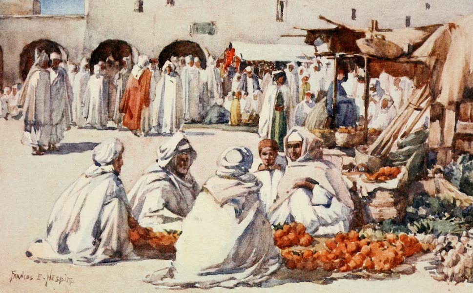 Algeria and Tunis, Painted and Described - The Fruit Market, Biskra (1906)
