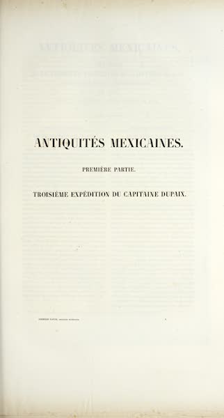 Antiquites Mexicaines - Troisieme Expedition du Captaine Dupaix (1844)