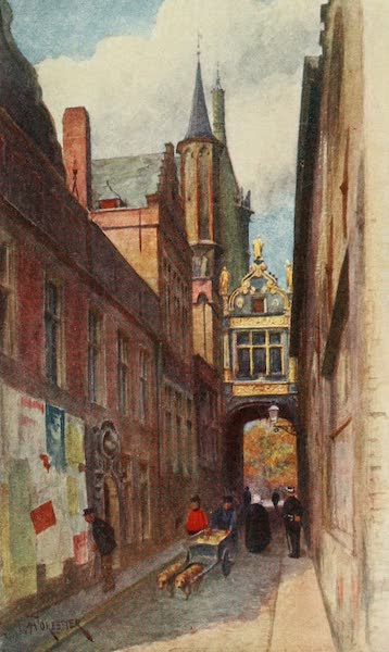 Bruges and West Flanders, Painted and Described - Bruges : Rué de l'Ane Aveugle (showing end of Town Hall and Bridge connecting it with Palais de Justice) (1906)