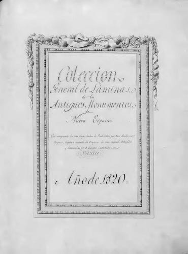 Archaeology - Coleccion General de Laminas de los Antiguos Monumentos de Nueva Espana