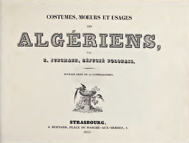 Algeria - Costumes, Moeurs et Usages des Algeriens