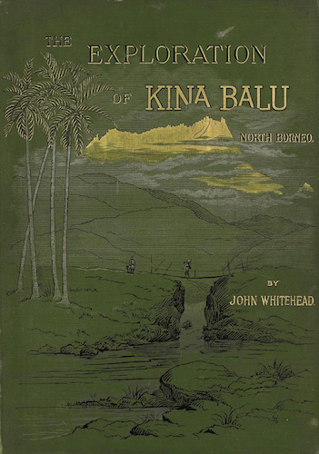 Exploration of Mount Kina Balu, North Borneo