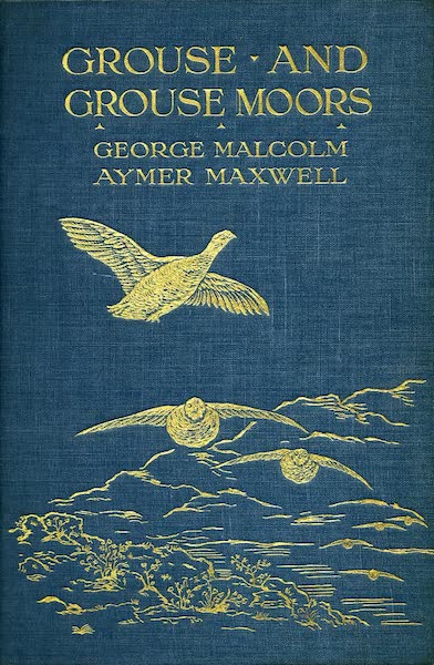 Grouse and Grouse Moors - Front Cover (1910)