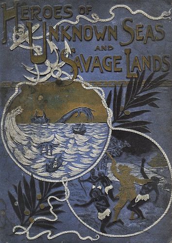Heroes of Unknown Seas and Savage Lands (1889)