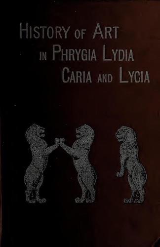 Archaeology - History of Art in Phrygia, Lydia, Caria, and Lycia