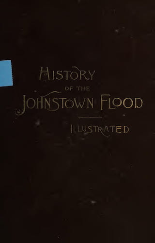 Natural Disasters - History of the Johnstown Flood