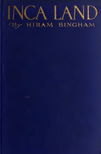 Inca land : Explorations in the Highlands of Peru  (1922)