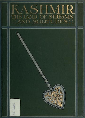 Kashmir; the Land of Streams and Solitudes (1909)