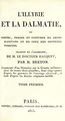 L'Illyrie et la Dalmatie, ou, Moeurs, 
Usages et Costumes Vol. 1