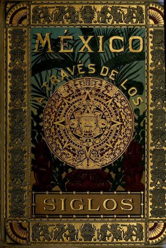 Mexico a Traves de los Siglos Vol. 3 (1888)