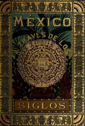 Mexico a Traves de los Siglos Vol. 4 (1888)