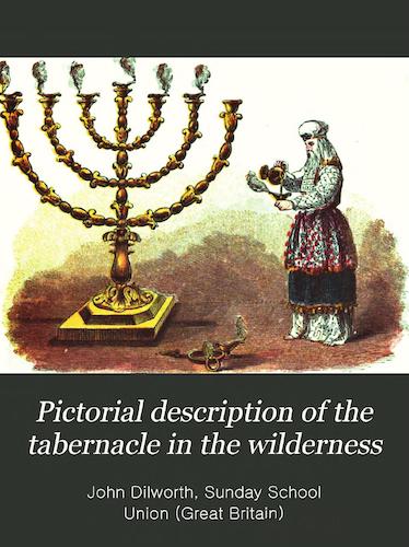 Holy Land - Pictorial Description of the Tabernacle in the Wilderness