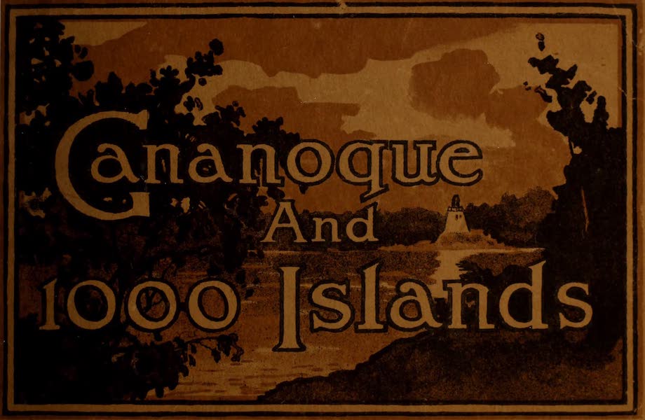 Chromolithography - Picturesque Souvenir of Gananoque and Thousand Islands