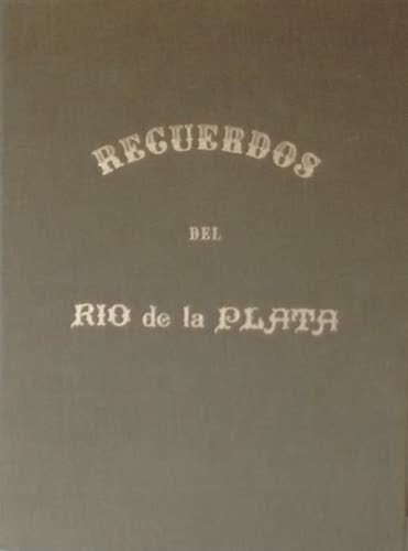 Recuerdos del Rio de la Plata (1841)