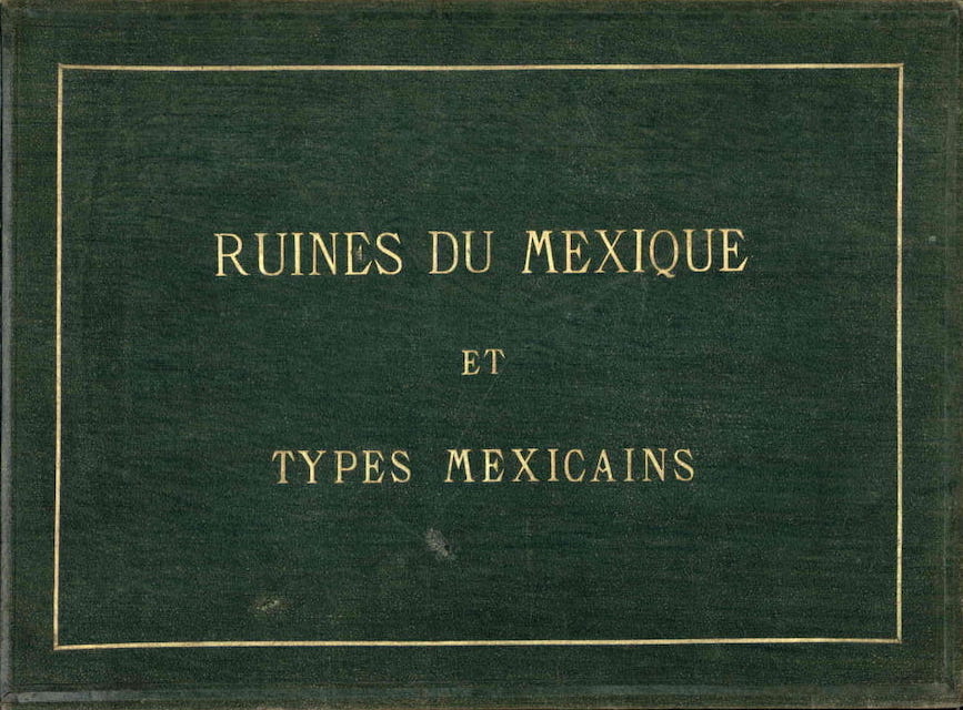 Archaeology - Ruines du Mexique et Types Mexicains