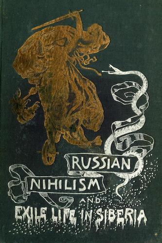 Russia - Russian Nihilism and Exile Life in Siberia