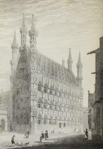 Scenery of the Rhine, Belgium and Holland - Town Hall, Louvain (1826)
