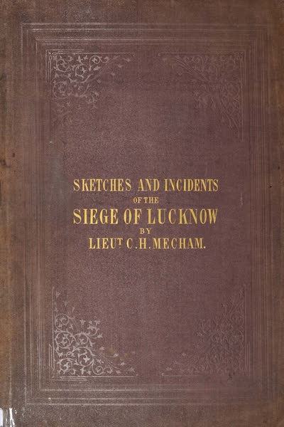 Sketches and Incidents of the Siege of Lucknow - Front Cover (1857)