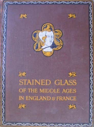 Stained Glass of the Middle Ages in England and France