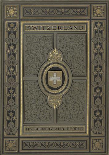 Switzerland - Switzerland: It's Scenery and People