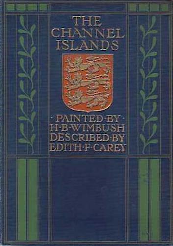 The Channel Islands Painted and Described (1904)