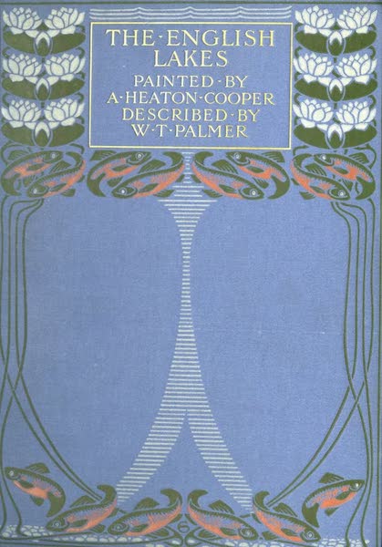 The English Lakes Painted and Described - Front Cover (1908)