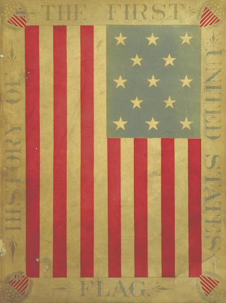 The History of the First United States Flag - Illustrated Title Page (1878)