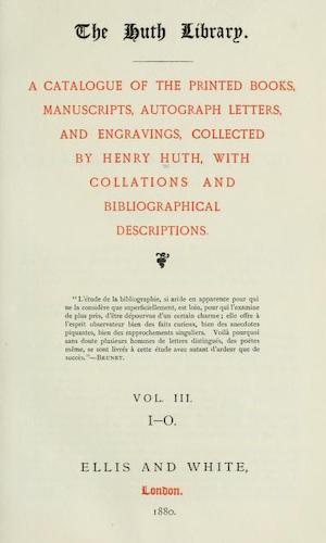 The Huth Library - A Catalogue Vol. 3 (1880)