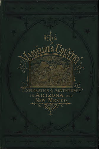 American Southwest - The Marvellous Country : or, Three Years in Arizona and New Mexico