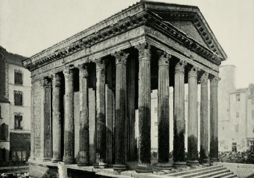 The Romans on the Riviera and the Rhone - Temple of Augustus and Livia at Vienne-en-Dauphine (1898)