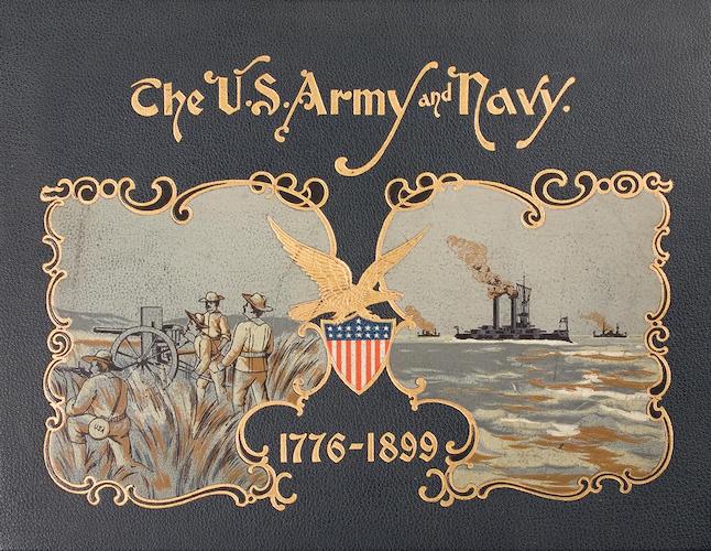 The United States Army and Navy 1776-1899 (1899)
