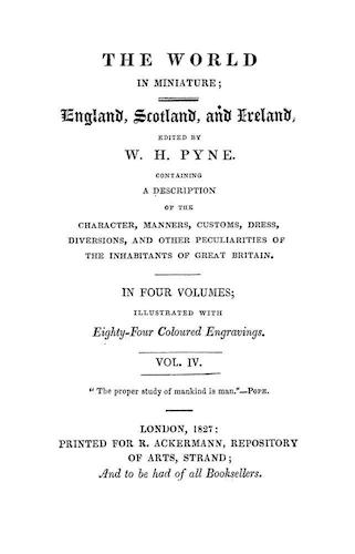 The World in Miniature: England, Scotland & Ireland Vol. 4 (1827)