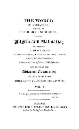 The World in Miniature: Illyria & Dalmatia Vol. 1