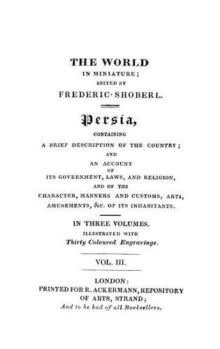 Persia - The World in Miniature: Persia Vol. 3