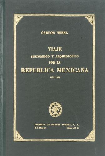 Viaje Pintoresco y Arqueolojico de la Republica Mejicana
