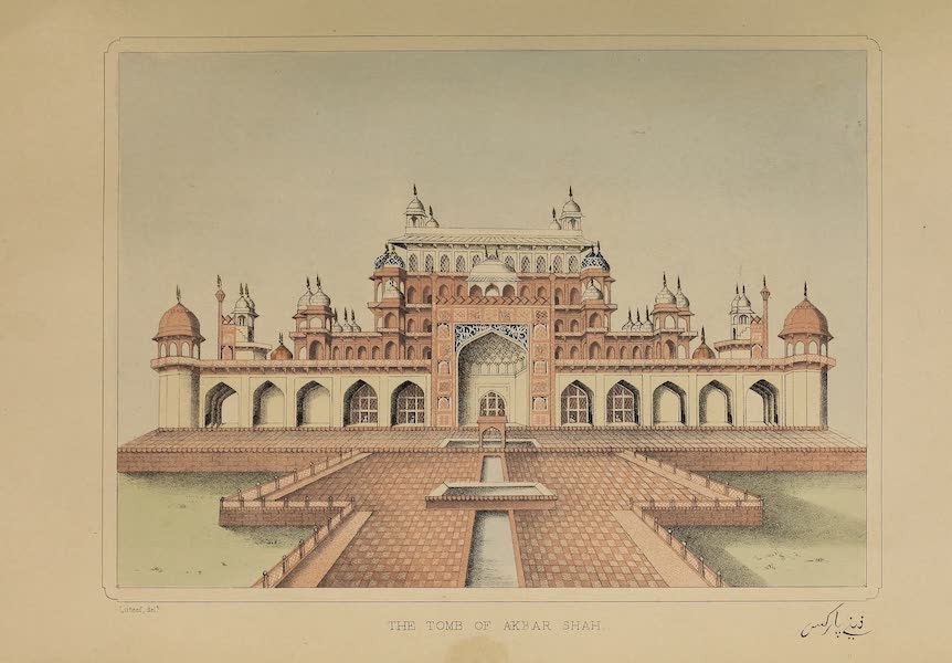 Wanderings of a Pilgrim, in Search of the Picturesque Vol. 1 - The Tomb of Akbar Shah (1850)